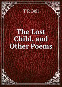The Lost Child, and Other Poems