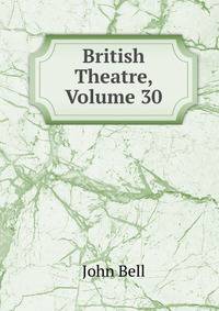 British Theatre, Volume 30