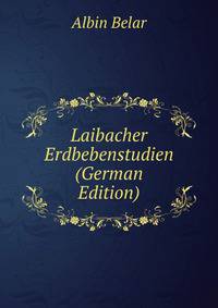 Laibacher Erdbebenstudien (German Edition)