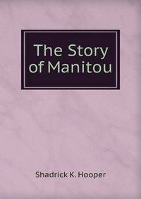 The Story of Manitou