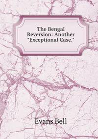 The Bengal Reversion: Another "Exceptional Case."