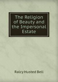 The Religion of Beauty and the Impersonal Estate