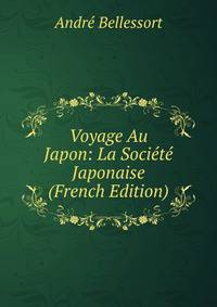 Voyage Au Japon: La Societe Japonaise (French Edition)