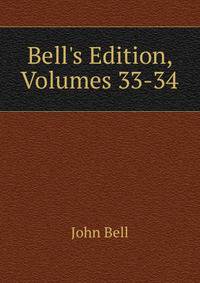 Bell's Edition, Volumes 33-34