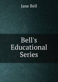 Bell's Educational Series