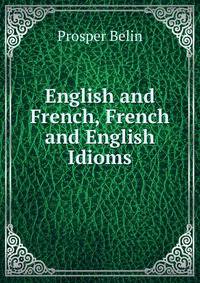 English and French, French and English Idioms