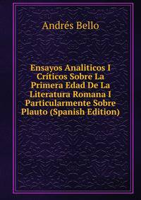 Ensayos Analiticos I Criticos Sobre La Primera Edad De La Literatura Romana I Particularmente Sobre Plauto (Spanish Edition)
