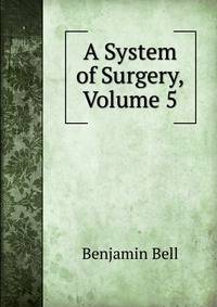 A System of Surgery, Volume 5