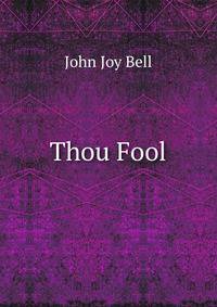 Thou Fool