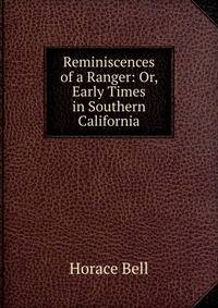 Reminiscences of a Ranger: Or, Early Times in Southern California