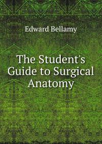The Student's Guide to Surgical Anatomy