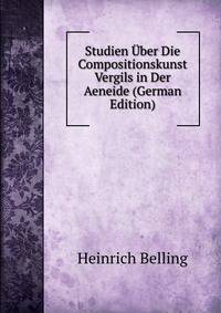 Studien Uber Die Compositionskunst Vergils in Der Aeneide (German Edition)
