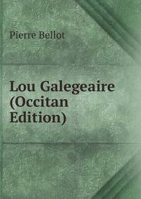 Lou Galegeaire (Occitan Edition)
