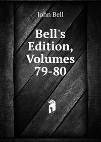 Bell's Edition, Volumes 79-80
