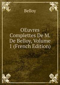 OEuvres Complettes De M. De Belloy, Volume 1 (French Edition)