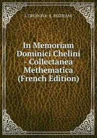 In Memoriam Dominici Chelini - Collectanea Methematica (French Edition)