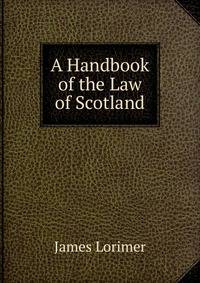 A Handbook of the Law of Scotland