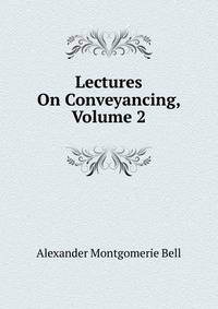 Lectures On Conveyancing, Volume 2