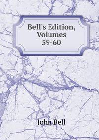 Bell's Edition, Volumes 59-60