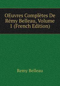 OEuvres Completes De Remy Belleau, Volume 1 (French Edition)