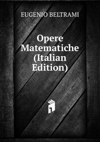 Opere Matematiche (Italian Edition)