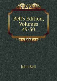 Bell's Edition, Volumes 49-50