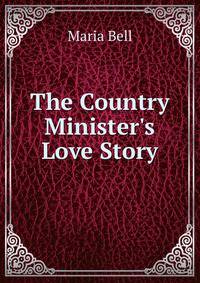 The Country Minister's Love Story