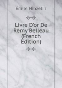 Livre D'or De Remy Belleau (French Edition)