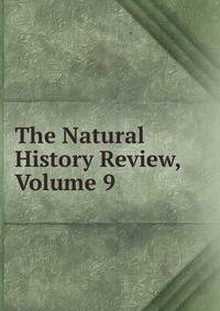 The Natural History Review, Volume 9