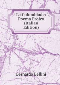La Colombiade: Poema Eroico (Italian Edition)