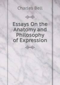 Essays On the Anatomy and Philosophy of Expression