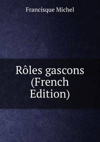 Roles gascons (French Edition)