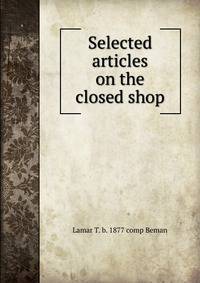 Selected articles on the closed shop