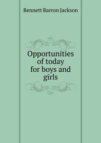 Opportunities of today for boys and girls
