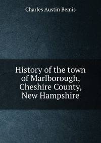 History of the town of Marlborough, Cheshire County, New Hampshire