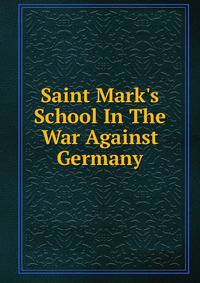 Saint Mark's School In The War Against Germany