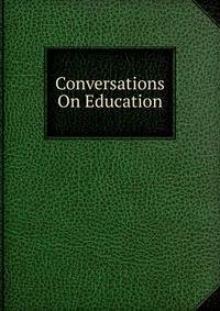 Conversations On Education