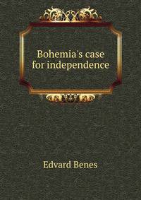 Bohemia's case for independence