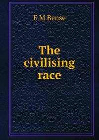 The civilising race
