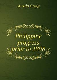 Philippine progress prior to 1898
