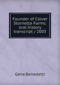 Founder of Clover Stornetta Farms: oral history transcript / 2003