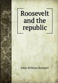 Roosevelt and the republic
