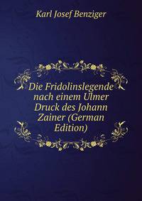 Die Fridolinslegende nach einem Ulmer Druck des Johann Zainer (German Edition)
