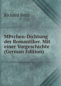 M?rchen-Dichtung der Romantiker. Mit einer Vorgeschichte (German Edition)