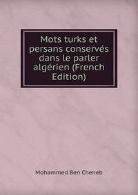 Mots turks et persans conserves dans le parler algerien (French Edition)