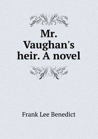 Mr. Vaughan's heir. A novel