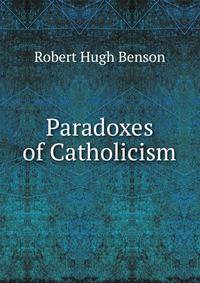 Paradoxes of Catholicism