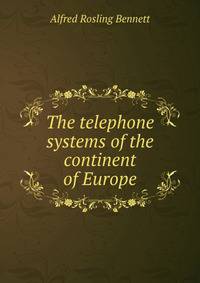 The telephone systems of the continent of Europe