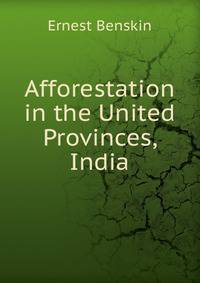 Afforestation in the United Provinces, India