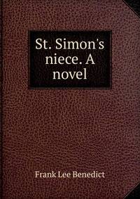 St. Simon's niece. A novel